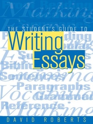 The Students Guide to Writing Essays by David (Lecturer in English Roberts