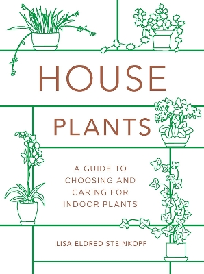 Houseplants (mini): A Guide to Choosing and Caring for Indoor Plants by Lisa Eldred Steinkopf