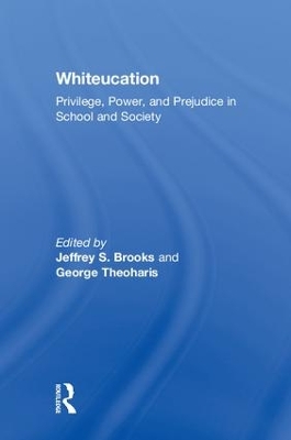 Whiteucation: Privilege, Power, and Prejudice in School and Society book