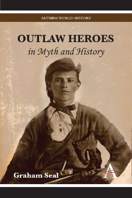 Outlaw Heroes in Myth and History book