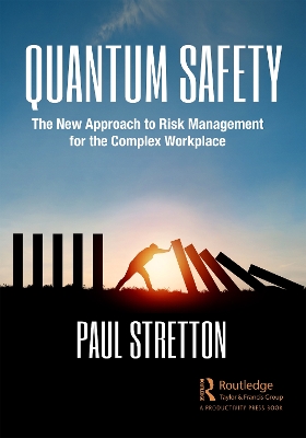 Quantum Safety: The New Approach to Risk Management for the Complex Workplace book