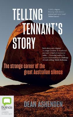 Telling Tennant's Story: The Strange Career of the Great Australian Silence book