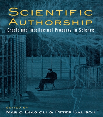 Scientific Authorship: Credit and Intellectual Property in Science by Mario Biagioli