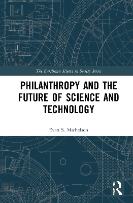 Philanthropy and the Future of Science and Technology book