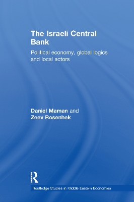 The Israeli Central Bank: Political Economy, Global Logics and Local Actors book