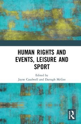 Human Rights and Events, Leisure and Sport by Jayne Caudwell
