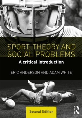 Sport, Theory and Social Problems by Eric Anderson