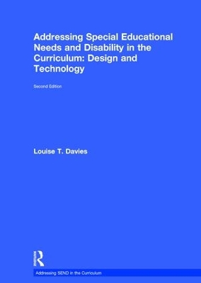 Addressing Special Educational Needs and Disability in the Curriculum: Design and Technology by Louise Davies