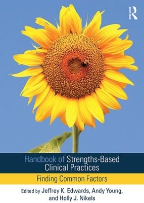 Handbook of Strengths-Based Clinical Practices by Jeffrey K Edwards