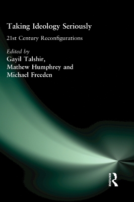Taking Ideology Seriously: 21st Century Reconfigurations by Gayil Talshir