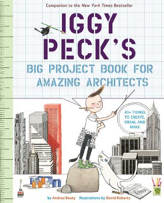 Iggy Peck's Big Project Book for Amazing Architects book