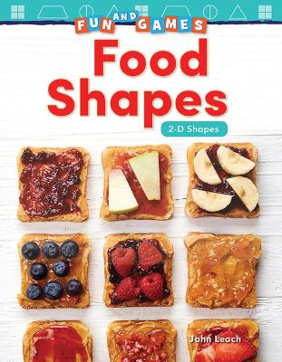 Fun and Games: Food Shapes: 2-D Shapes book