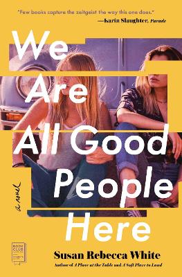 We Are All Good People Here: A Novel by Susan Rebecca White