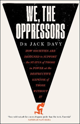 We, the Oppressors by Dr Dr Jack Davy