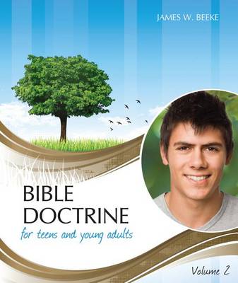 Bible Doctrine for Teens and Young Adults, Volume 2 book