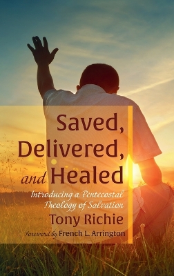 Saved, Delivered, and Healed book