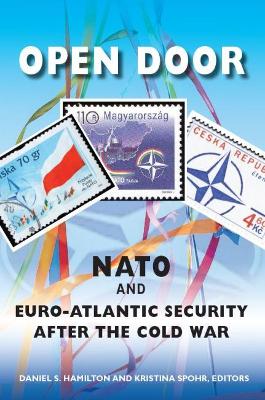 Open Door: NATO and Euro-Atlantic Security After the Cold War book