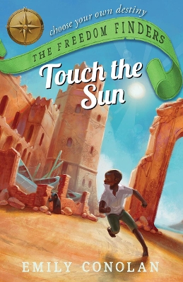 Touch the Sun: the Freedom Finders by Emily Conolan