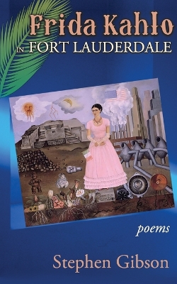 Frida Kahlo in Fort Lauderdale: Poems book