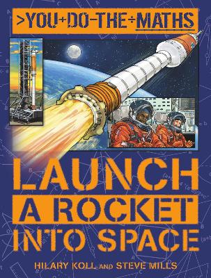 You Do the Maths: Launch a Rocket into Space by Hilary Koll