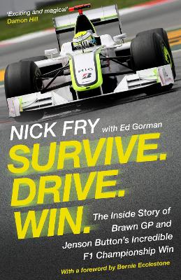 Survive. Drive. Win.: The Inside Story of Brawn GP and Jenson Button's Incredible F1 Championship Win book