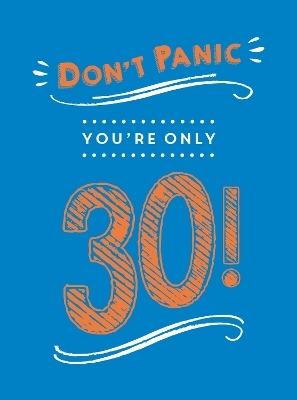 Don't Panic, You're Only 30! book
