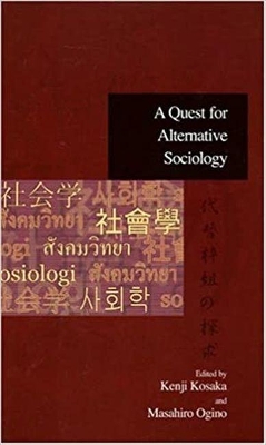 A Quest for Alternative Sociology by Kenji Kosaka