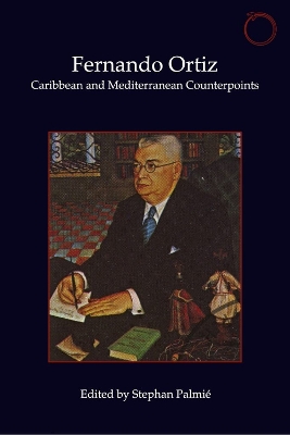 Fernando Ortiz – Caribbean and Mediterranean Counterpoints book