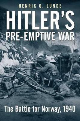 Hitler'S Pre-Emptive War by Henrik O. Lunde