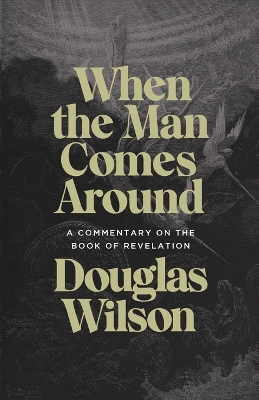 When the Man Comes Around: A Commentary on the Book of Revelation book