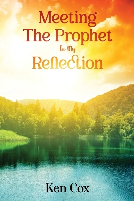 Meeting The Prophet In My Reflection book