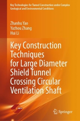 Key Construction Techniques for Large Diameter Shield Tunnel Crossing Circular Ventilation Shaft book