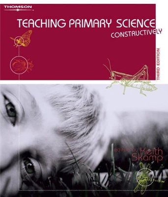 Teaching Primary Science Constructively by Keith Skamp