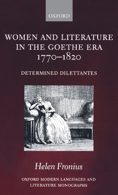 Women and Literature in the Goethe Era 1770-1820 book