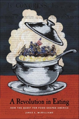 A Revolution in Eating: How the Quest for Food Shaped America book