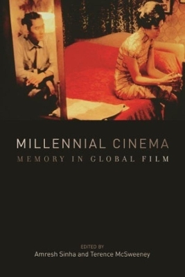 Millennial Cinema: Memory in Global Film by Amresh Sinha