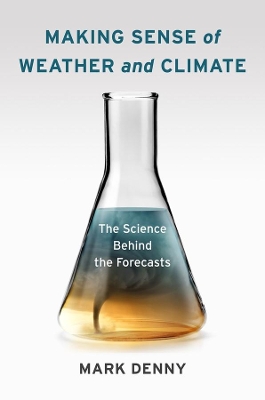 Making Sense of Weather and Climate: The Science Behind the Forecasts book