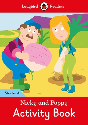 Nicky and Poppy Activity Book: Ladybird Readers Starter Level A book