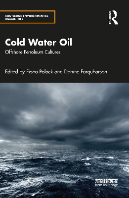 Cold Water Oil: Offshore Petroleum Cultures book