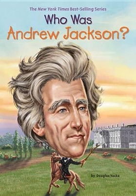 Who Was Andrew Jackson? book