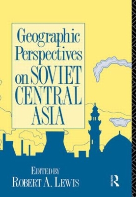 Geographic Perspectives on Soviet Central Asia book