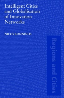 Intelligent Cities and Globalisation of Innovation Networks by Nicos Komninos