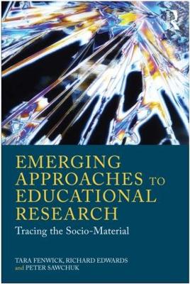 Emerging Approaches to Educational Research: Tracing the Socio-Material book