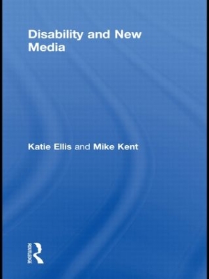 Disability and New Media by Katie Ellis