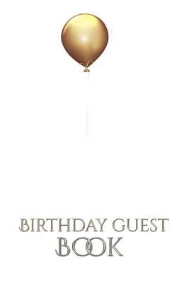 Gold Ballon Stylish Birthday Guest Book: Gold Ballon Stylish Elgant Birthday Guest Book book