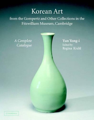 Korean Art from the Gompertz and Other Collections in the Fitzwilliam Museum: A Complete Catalogue book