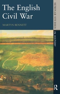 The English Civil War 1640-1649 by Martyn Bennett