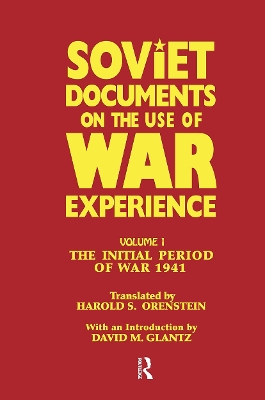 Soviet Documents on the Use of War Experience: Volume One: The Initial Period of War 1941 book