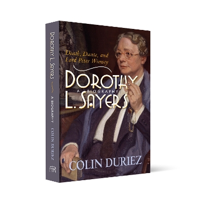 Dorothy L Sayers: A Biography: Death, Dante and Lord Peter Wimsey book