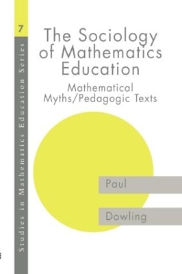 The Sociology of Mathematics Education by Paul Dowling